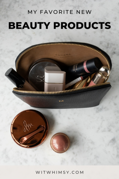 My favorite new beauty products | wit & whimsy
